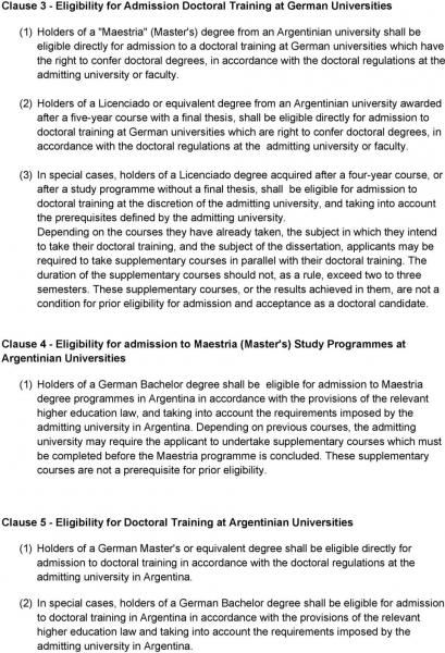 (2) обладатели лицензии или эквивалентной степени аргентинского университета, присужденной после пятилетнего курса с выпускной диссертацией, имеют право непосредственно на поступление в докторантуру по адресу: