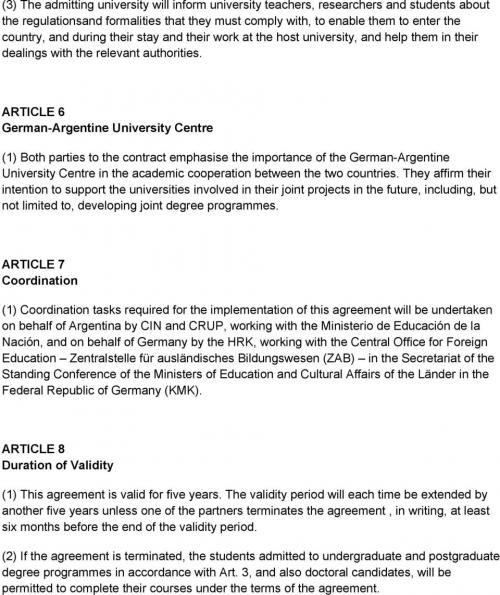 Статья 6 германо-аргентинский университетский Центр (1) обе стороны договора подчеркивают важность германо-аргентинского университетского центра в академическом сотрудничестве между двумя странами.